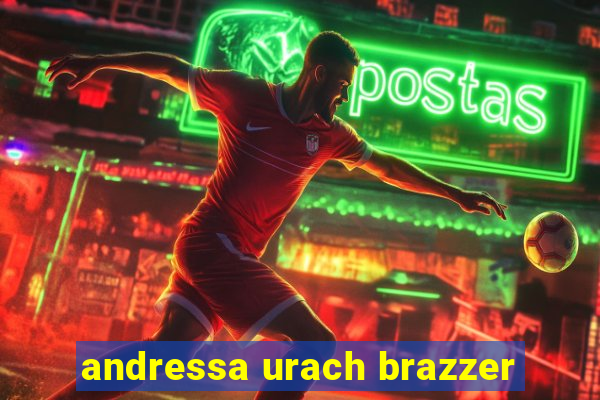 andressa urach brazzer